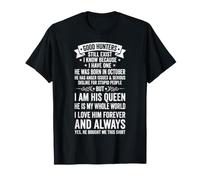 Good Hunters Still Exist I Am His Queen Hunter Wife Funny T-Shirt