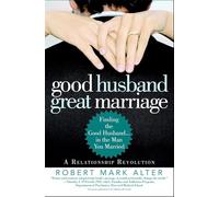 Good Husband, Great Marriage: Finding the Good Husband in the Man You Married