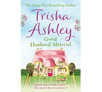 Good Husband Material: The gloriously feel-good and funny read from the No.1 bestselling author, perfect for fans of Cathy Bramley and Katie Fforde