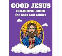 Good Jesus: A Religious Coloring Book for Kids and Adults, suitable for Catholic and Orthodox