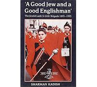 Good Jew And A Good Englishman: The Jewish Lads and Girls Brigade