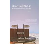 Good Jewish Girl: A Jerusalem Love Story Gone Bad