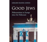Good Jews: Philosemitism in Europe since the Holocaust