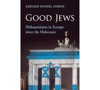 Good Jews: Philosemitism in Europe since the Holocaust