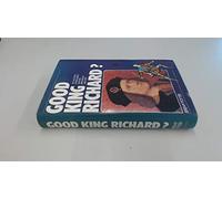 Good King Richard? An Account of Richard III and his Reputation, 1483-1983
