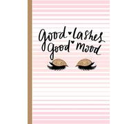 Good Lashes Good Mood: Eyelashes Journal Notebook|6x9|100 Wide Ruled Pages|Soft Matte Cover|Makes Perfect Quirky Fun Gift for Women, Teens, or Make Up Artist