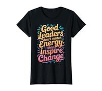Good Leaders Don't Match Energy They Inspire Change - Value Graphic T-Shirt