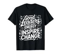 Good Leaders Don't Match Energy They Inspire Change ||- Value Graphic T-Shirt