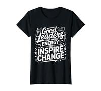 Good Leaders Don't Match Energy They Inspire Change ||- Value Graphic T-Shirt, Women, Black, S