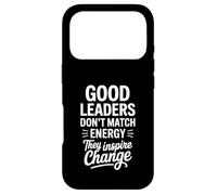 Good Leaders Don't Match Energy They Inspire Leadership Case for iPhone 17 Pro