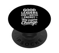 Good Leaders Don't Match Energy They Inspire Leadership PopSockets Adhesive PopGrip