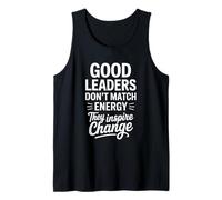 Good Leaders Don't Match Energy They Inspire Leadership Tank Top