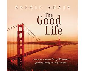 Good Life: A Jazz Piano Tribute to Tony Bennett