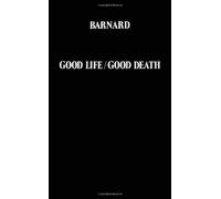 Good Life Good Death: A Doctor's Case for Euthansia and Suicide