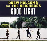 Good Light by Drew Holcomb & The Neighbors (2013-08-03)