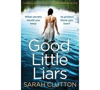 Good Little Liars: A gripping, emotional page turner with a breathtaking twist