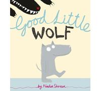 Nadia Shireen – Good Little Wolf – A playful and amusing illustrated picture book