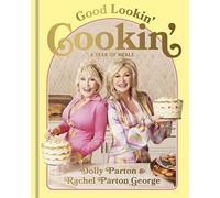 Good Lookin' Cookin' : A Year of Meals - A Lifetime of Family, Friends, and Food
