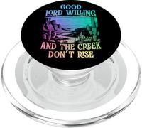 Good Lord Willing And The Creek Don't Rise PopSockets PopGrip for MagSafe
