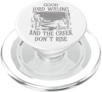Good Lord Willing And The Creek Don't Rise PopSockets PopGrip for MagSafe