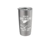 Good Lord Willing and The Cr on't Rise Stainless Steel Insulated Tumbler