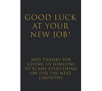 Good Luck at Your New Job! Lined Notebook: Funny Gift for Coworker Leaving for New Job (Glossy Gold Text)