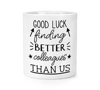 Good Luck Finding Better Colleagues Than Us Makeup Brush Pencil Pot