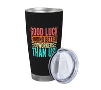 Good Luck Finding Better Coworkers Than Us Travel Mug Tumbler.Going Away,Goodbye,Farewell,Leaving,New Job Gifts for Colleague Boss Co-Worker Friends Men Women