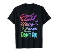 Good Luck Have Fun Dont Die Gamer Saying Graphic T-Shirt