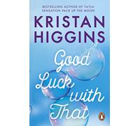 Good Luck with That: A heartfelt and emotional story from the bestselling author of TikTok sensation Pack up the Moon