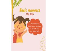 Good manners for Kids, Basic manner for kids, 24 Fun good manners with images, Ultimate guide to super polite kids, Teaching your child the right things to say and to do.
