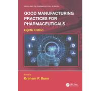 Good Manufacturing Practices for Pharmaceuticals (Drugs and the Pharmaceutical Sciences)