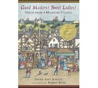 Good Masters! Sweet Ladies!: Voices from a Medieval Village