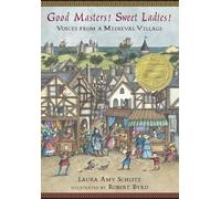 Good Masters, Sweet Ladies!: Voices from a Medieval Village