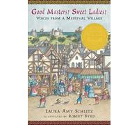 Good Masters! Sweet Ladies!: Voices from a Medieval Village (Historical Fiction for Grades 5-8)