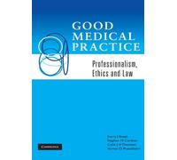 Good Medical Practice: Professionalism, Ethics And Law