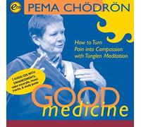 [Good Medicine: How to Turn Pain into Compassion with Tonglen Meditation] [By: Chodron, Pema] [March, 2001]