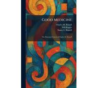 Good Medicine: The Illustrated Letters of Charles M. Russell