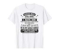 Good Men Still Exist I Know Because I Have One Girlfriend T-Shirt
