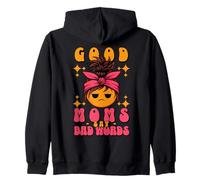 Good Moms Say Bad Words | Funny Mom Humor | Sarcastic Zip Hoodie
