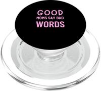 Good Moms Say Bad Words Funny Parenting Humor PopSockets PopGrip for MagSafe
