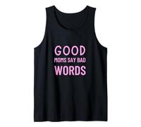Good Moms Say Bad Words Funny Parenting Humor Tank Top