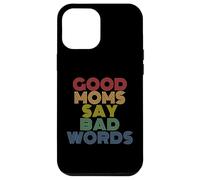 Good Moms Say Bad Words Funny Retro Rainbow Style Case for iPhone 12 Pro Max