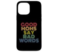 Good Moms Say Bad Words Funny Retro Rainbow Style Case for iPhone 13 Pro Max