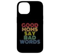 Good Moms Say Bad Words Funny Retro Rainbow Style Case for iPhone 14