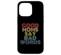 Good Moms Say Bad Words Funny Retro Rainbow Style Case for iPhone 14 Pro Max