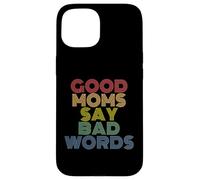 Good Moms Say Bad Words Funny Retro Rainbow Style Case for iPhone 15