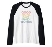 Good Moms Say Bad Words Funny Retro Rainbow Style Raglan Baseball Tee