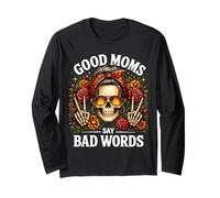 Good Moms Say Bad Words Funny Skeleton Messy Bun Mom Saying Long Sleeve T-Shirt