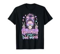 Good Moms Say Bad Words Sarcastic Pastel Goth Messy Bun T-Shirt